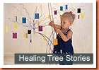 See Healing Tree stories Healing Tree Stories